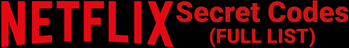 Netflix-Secret-Codes.html - Netflix Secret Codes